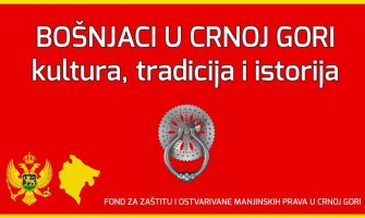 Počela realizacija projekta ''Bošnjaci u Crnoj Gori - kultura, tradicija i istorija'' 