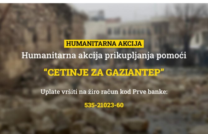 Humanitarna akcija prikupljanja pomoći „Cetinje za Gaziantep“