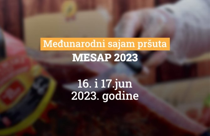 MEĐUNARODNI SAJAM PRŠUTA – MESAP 2023